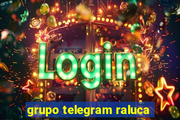 grupo telegram raluca